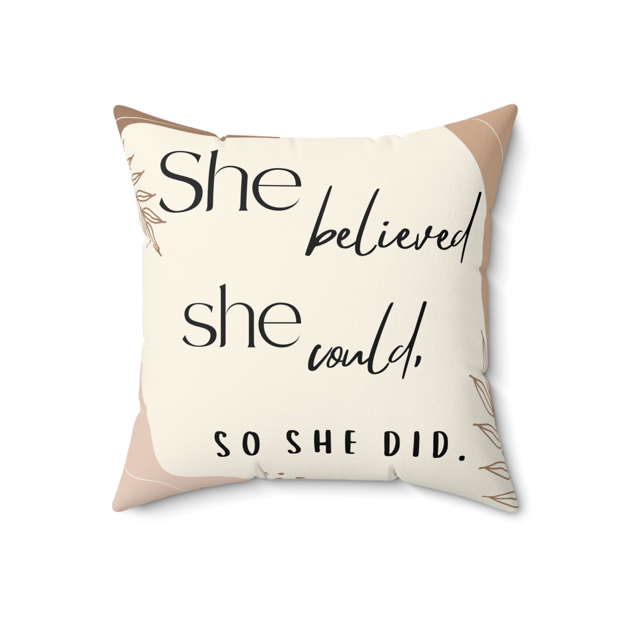 she believed she could, so she did pillow