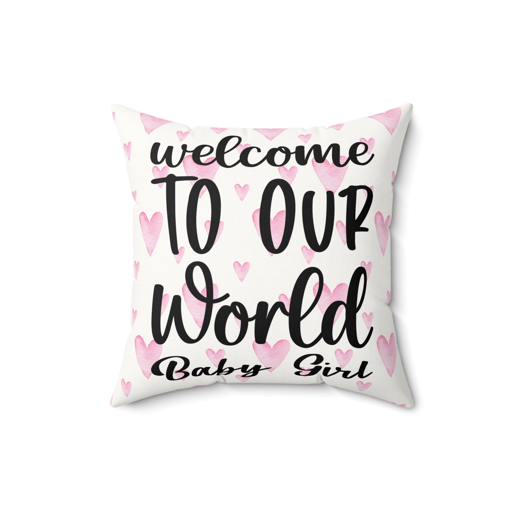 Welcome to our world baby girl Pillow