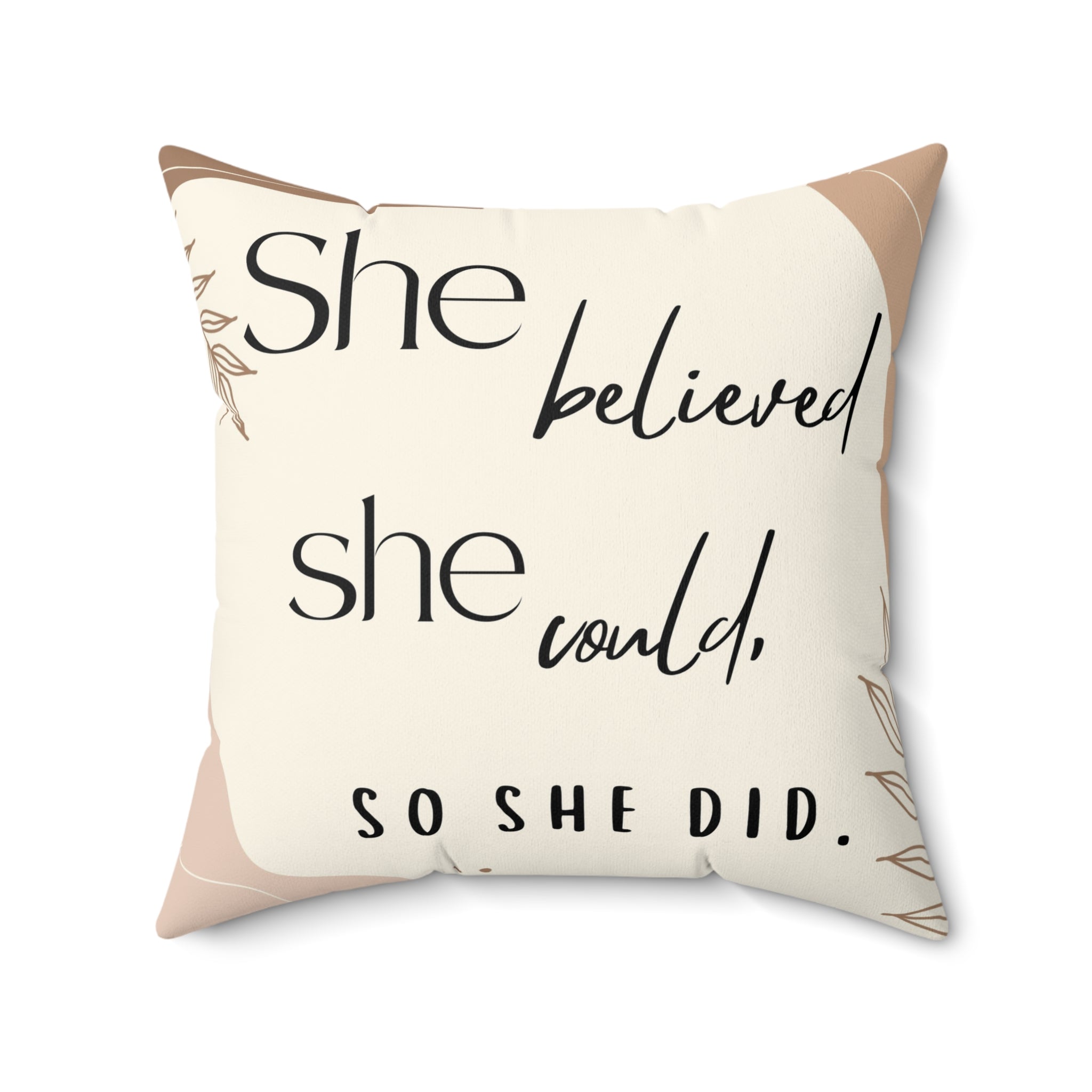 she believed she could, so she did pillow
