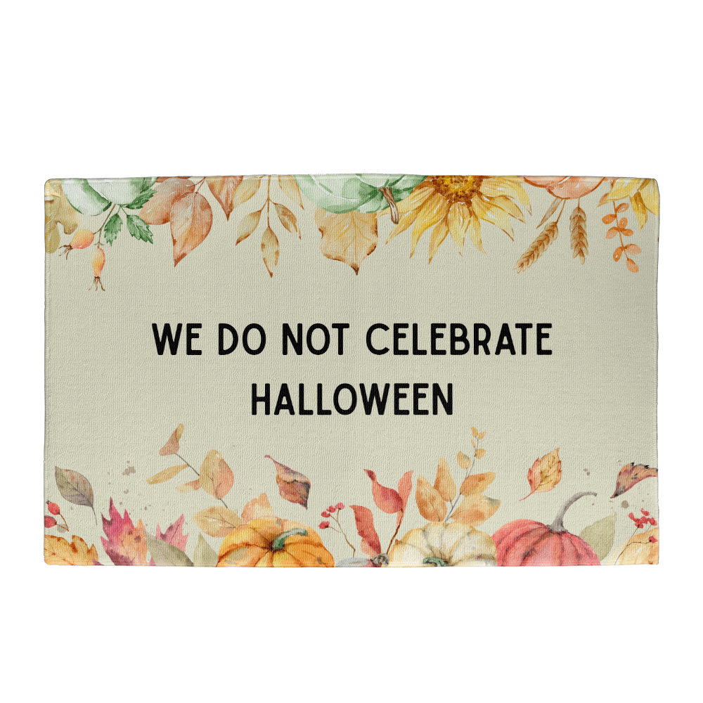 We Do Not Celebrate Halloween Doormat – Fall Floral Entryway Mat