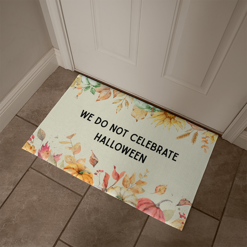We Do Not Celebrate Halloween Doormat – Fall Floral Entryway Mat