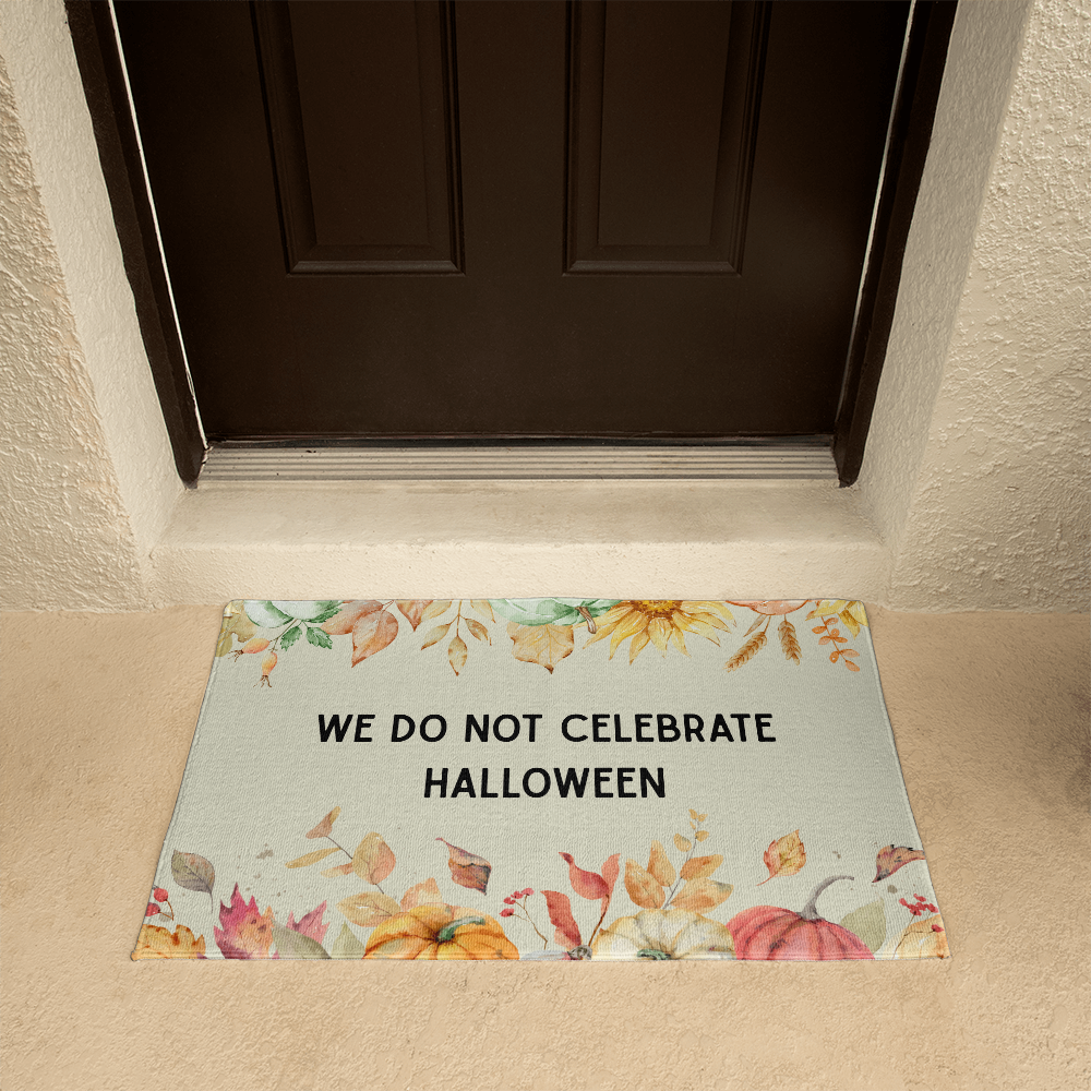 We Do Not Celebrate Halloween Doormat – Fall Floral Entryway Mat