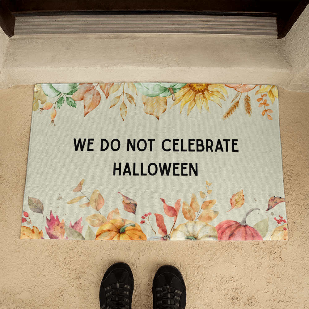 We Do Not Celebrate Halloween Doormat – Fall Floral Entryway Mat