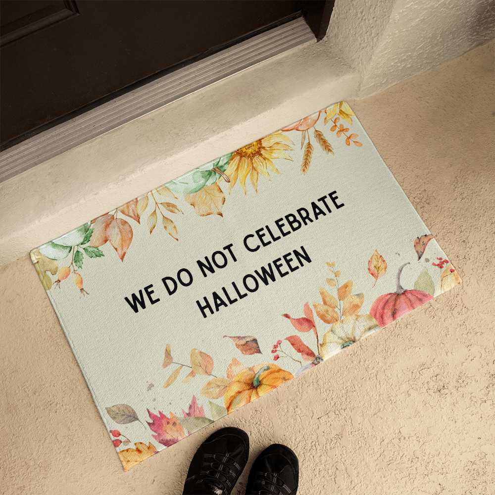 We Do Not Celebrate Halloween Doormat – Fall Floral Entryway Mat