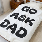 Velveteen Plush Blanket Go Ask Dad