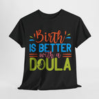 Better Birth Heavy Cotton Tee