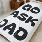 Velveteen Plush Blanket Go Ask Dad
