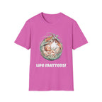 Life matters! Softstyle Pro-life T-Shirt different colors available
