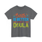 Better Birth Heavy Cotton Tee