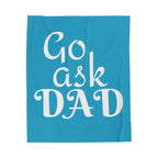 Velveteen Plush Blanket Go Ask Dad Blue