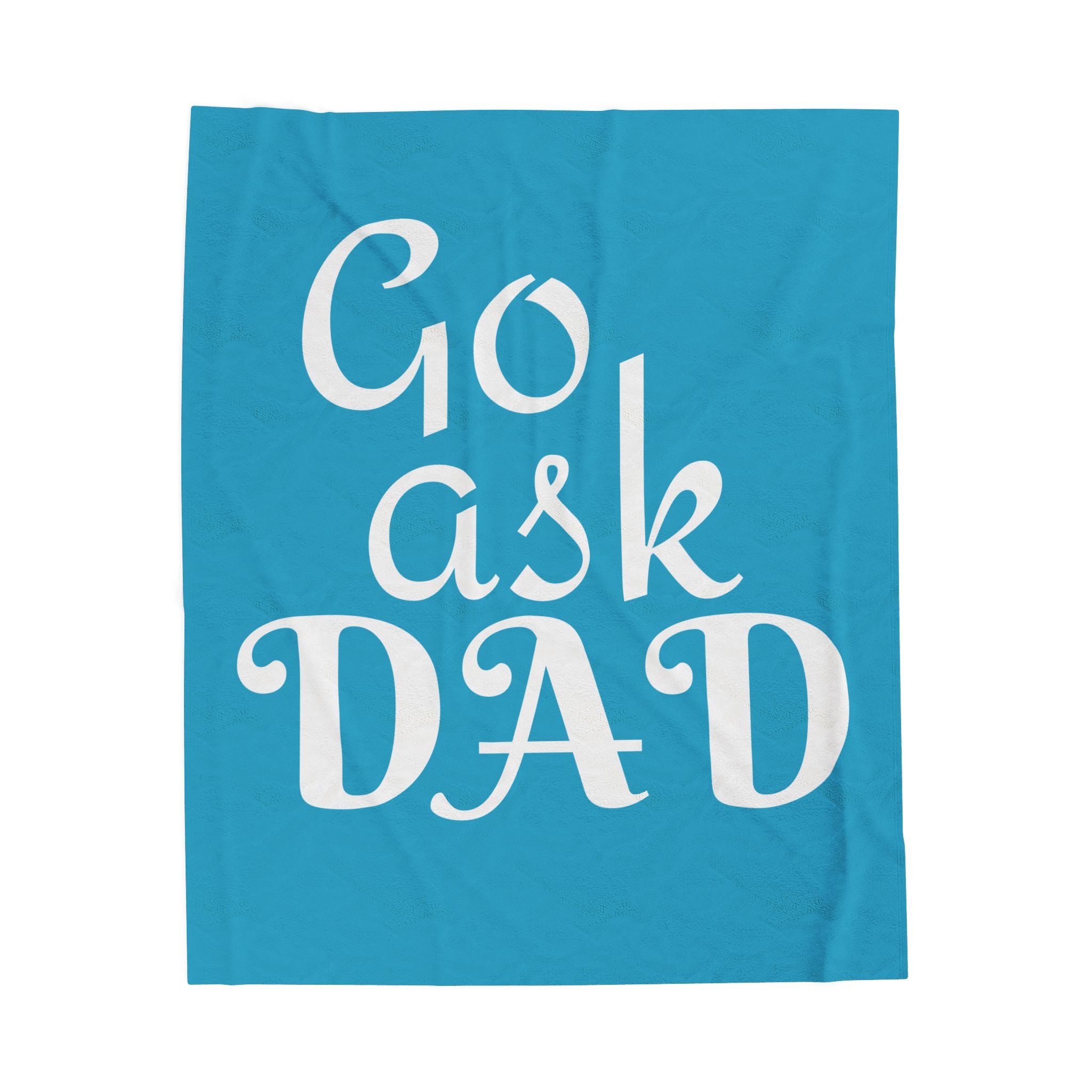 Velveteen Plush Blanket Go Ask Dad Blue