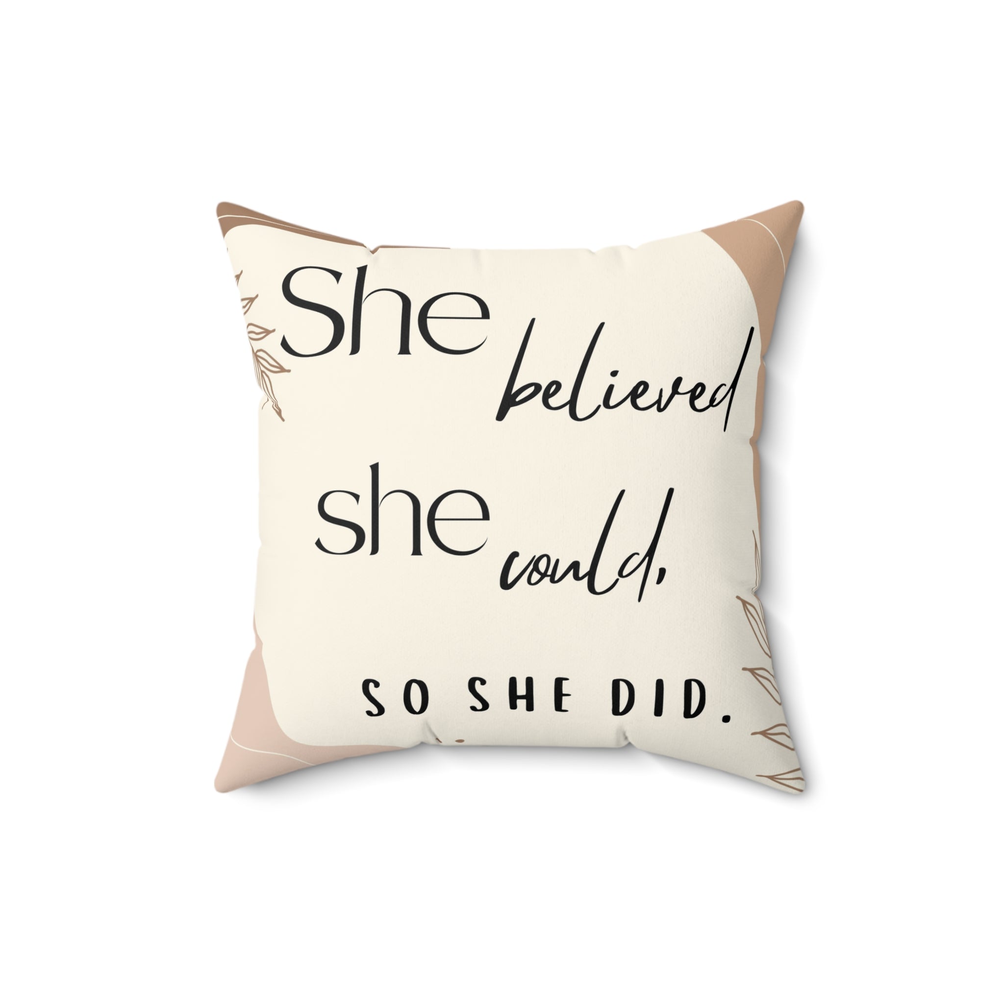 she believed she could, so she did pillow