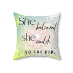 Affirmation Pillow She believed she could