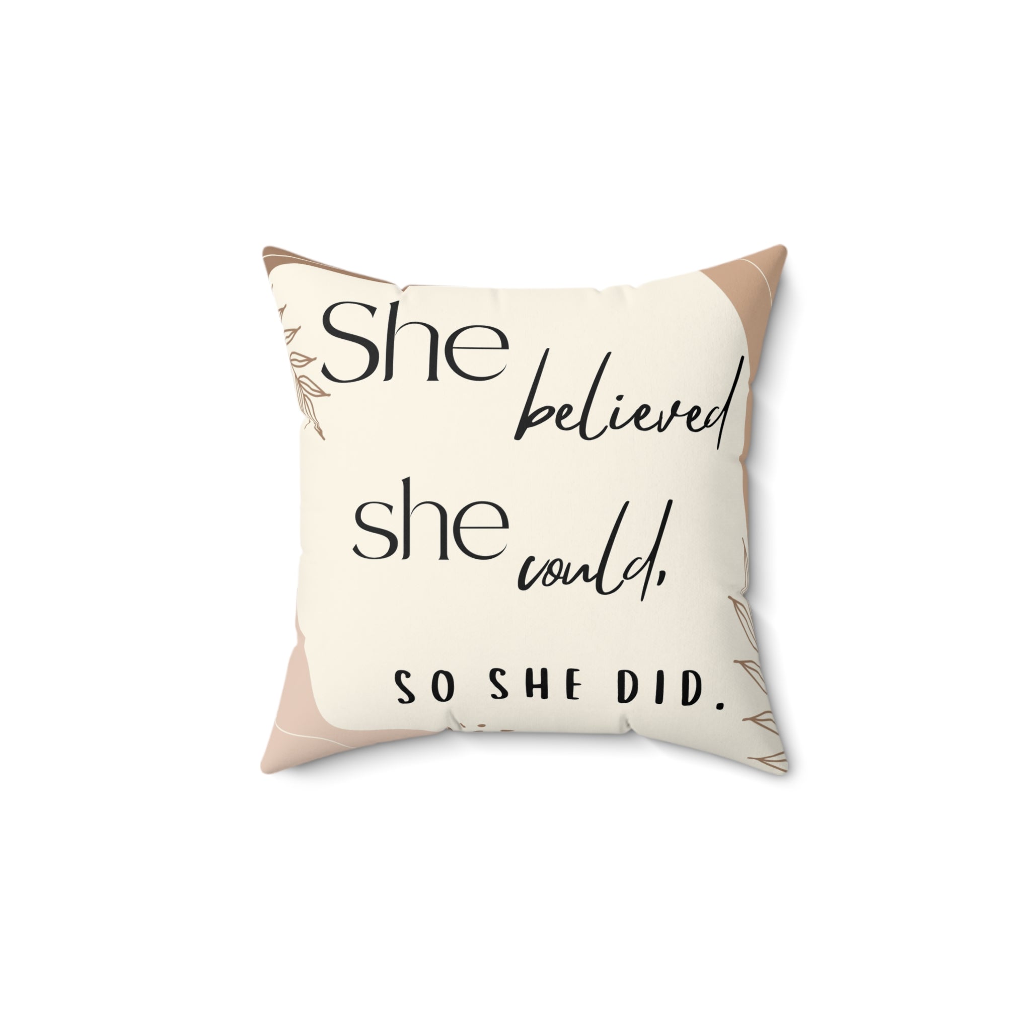 she believed she could, so she did pillow