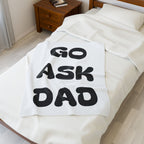 Velveteen Plush Blanket Go Ask Dad