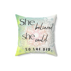 Affirmation Pillow She believed she could