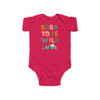 Born to be wild | Infant Fine Jersey Bodysuit