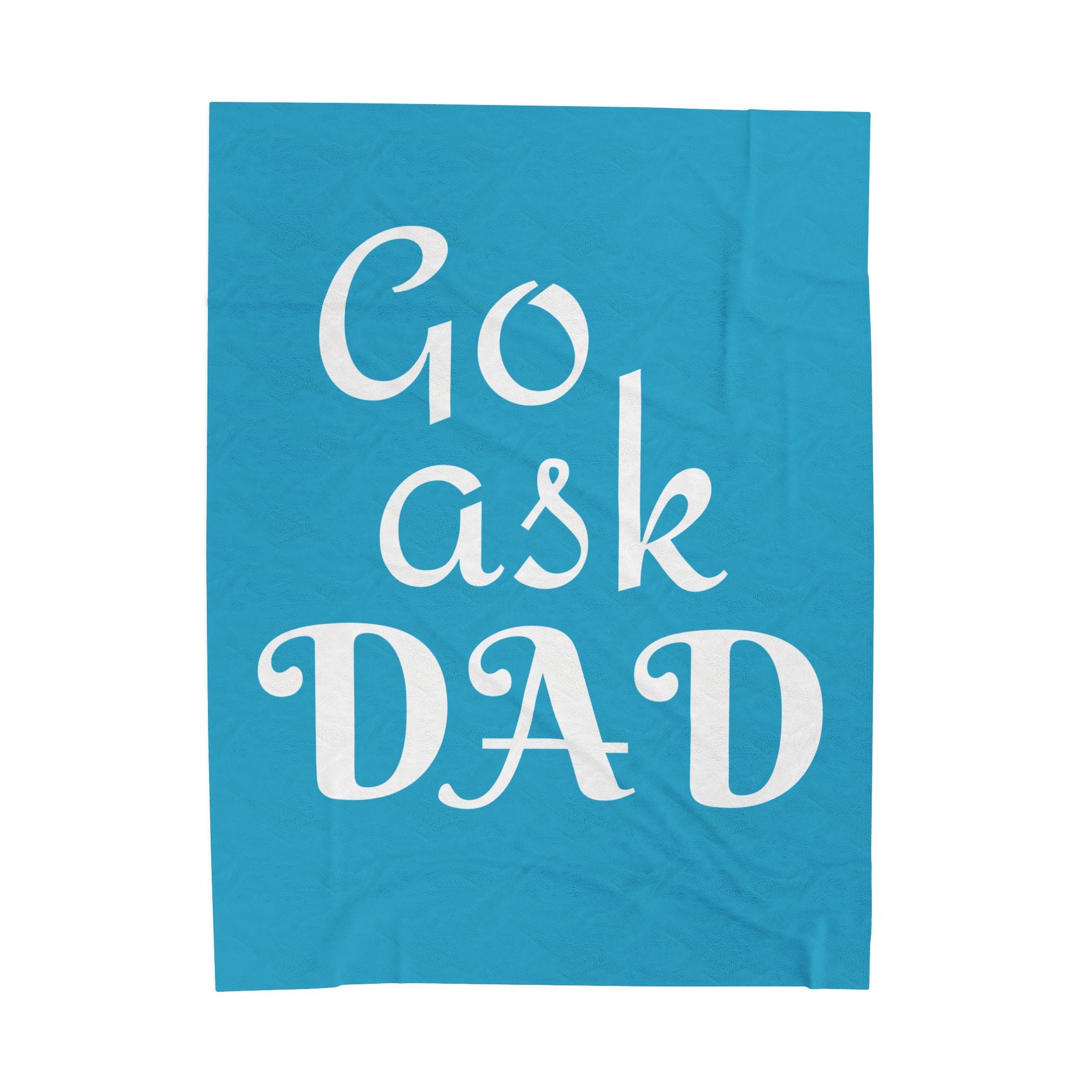 Velveteen Plush Blanket Go Ask Dad Blue