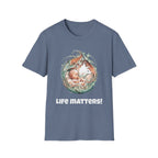 Life matters! Softstyle Pro-life T-Shirt different colors available