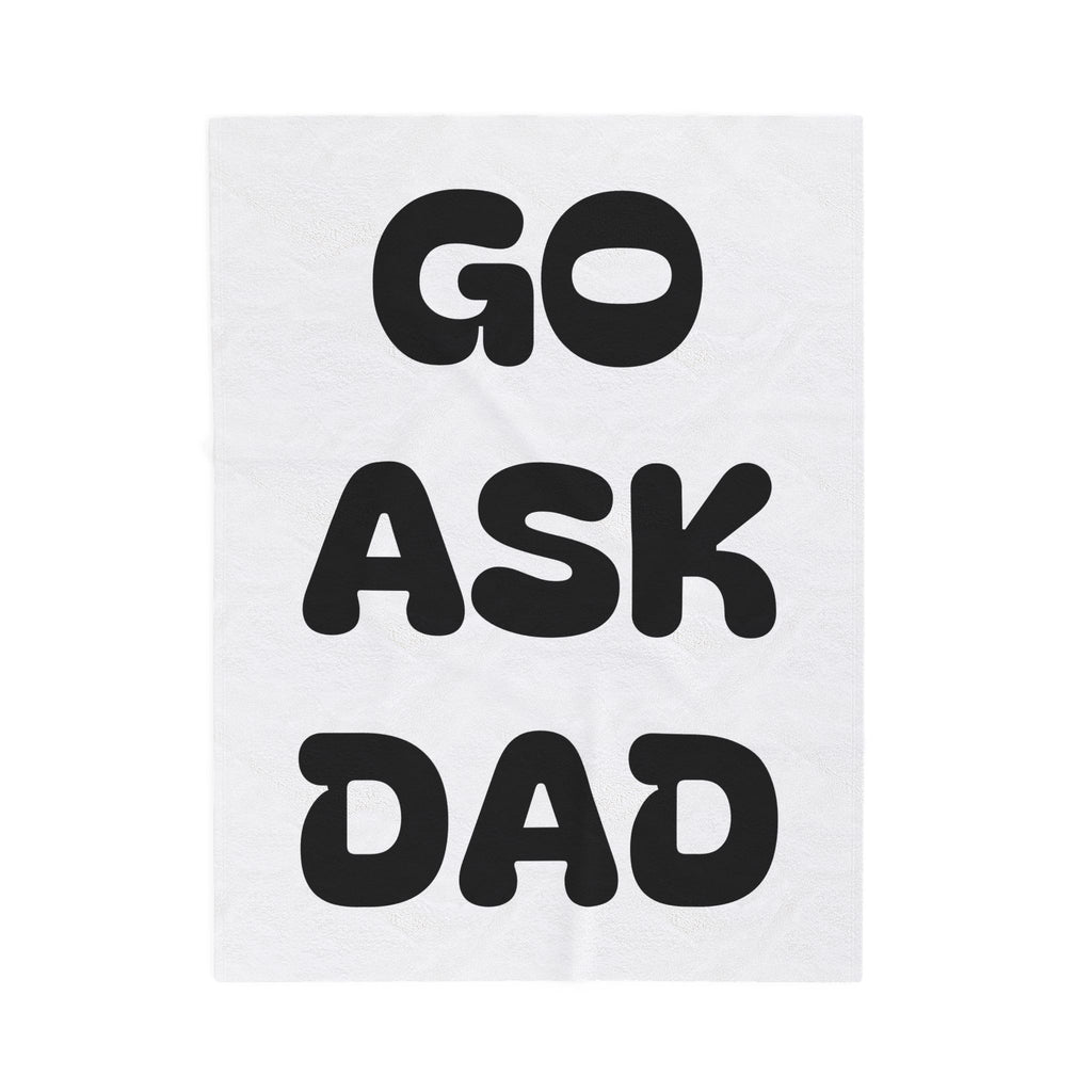 Velveteen Plush Blanket Go Ask Dad
