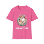 Life matters! Softstyle Pro-life T-Shirt different colors available