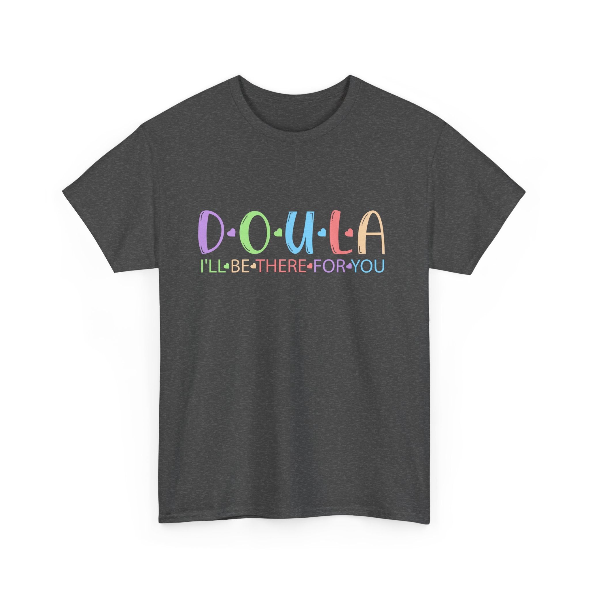 Doula I'll be there Heavy Cotton Tee