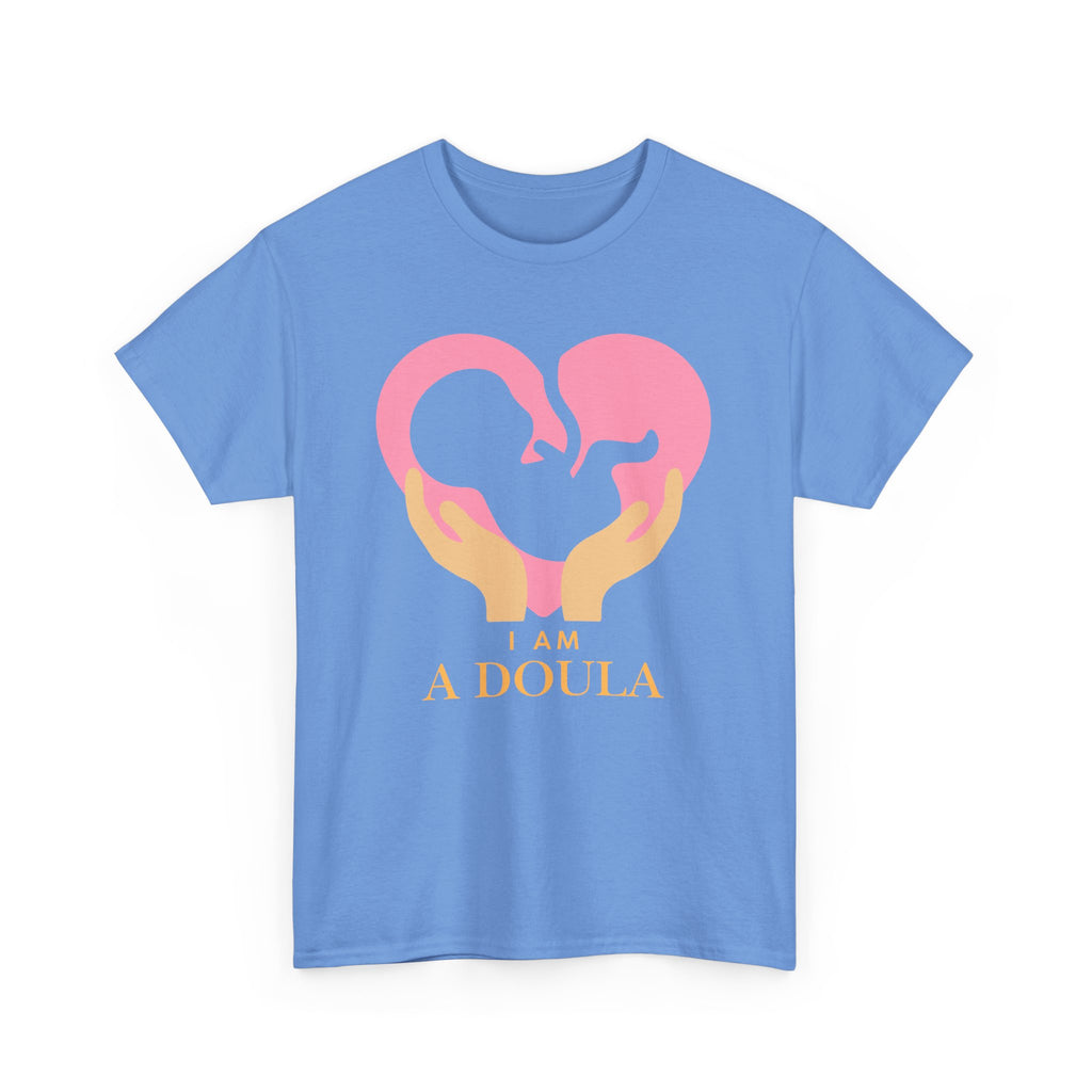 I am a doula - Unisex Heavy Cotton Tee | Different colors available | Canada