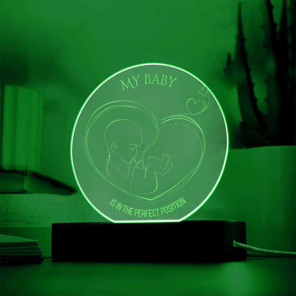 LED Base Engraved Acrylic Circle Plaque: My baby is in the perfect position - affirmation for pregnancy and birth