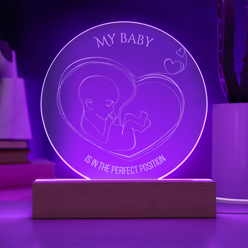 LED Base Engraved Acrylic Circle Plaque: My baby is in the perfect position - affirmation for pregnancy and birth