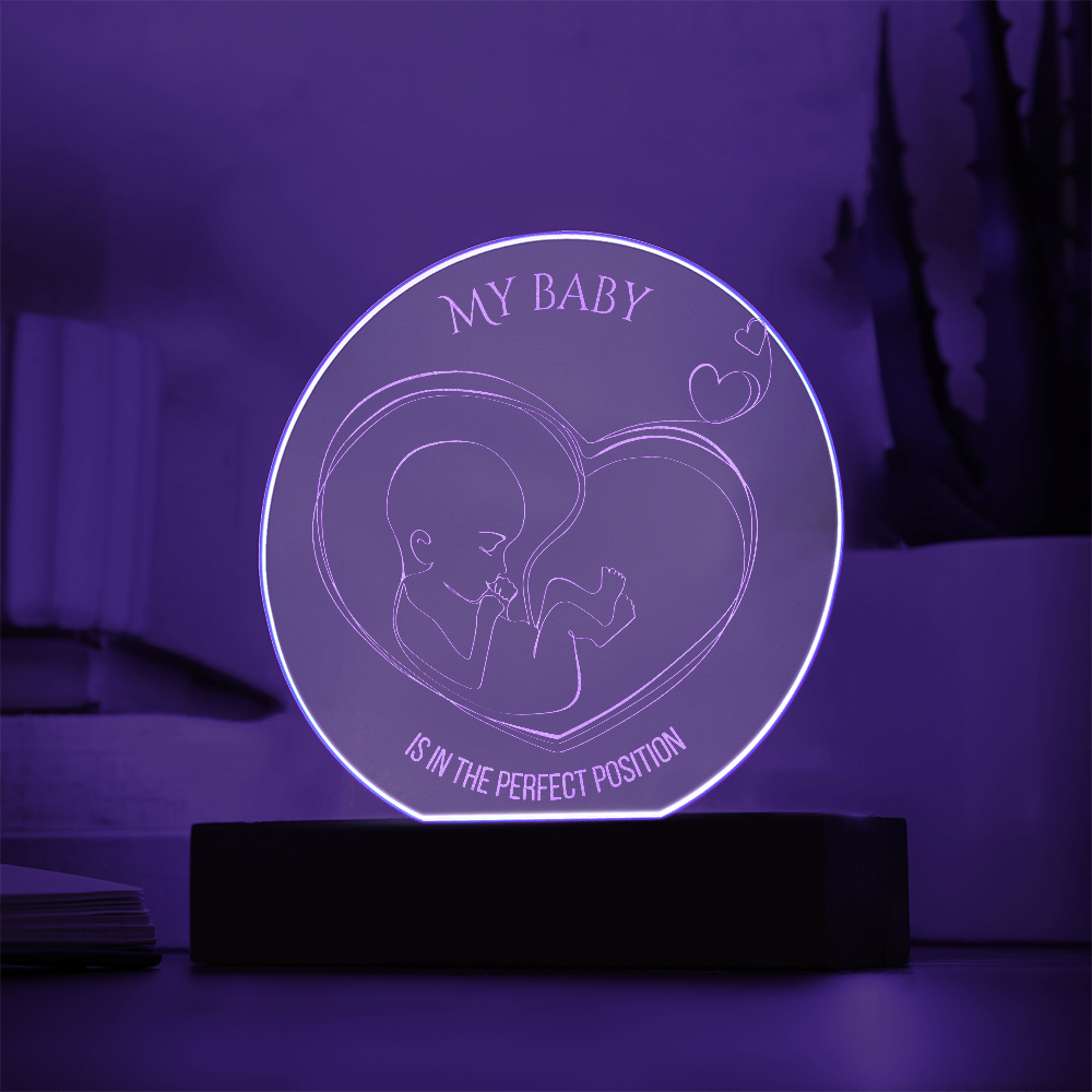 LED Base Engraved Acrylic Circle Plaque: My baby is in the perfect position - affirmation for pregnancy and birth