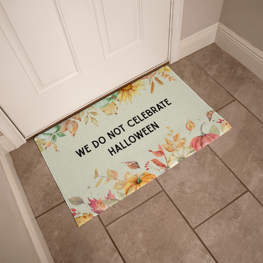 We Do Not Celebrate Halloween Doormat – Fall Floral Entryway Mat