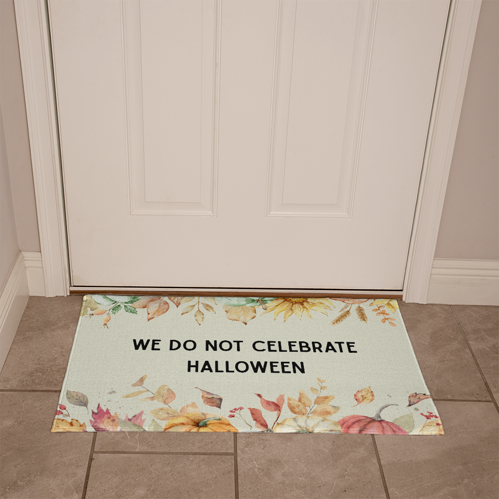 We Do Not Celebrate Halloween Doormat – Fall Floral Entryway Mat