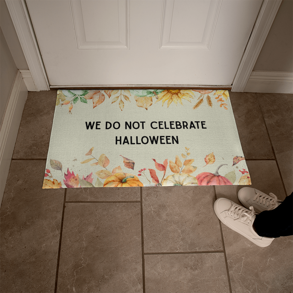 We Do Not Celebrate Halloween Doormat – Fall Floral Entryway Mat